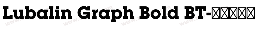 Lubalin Graph Bold BT字体转换